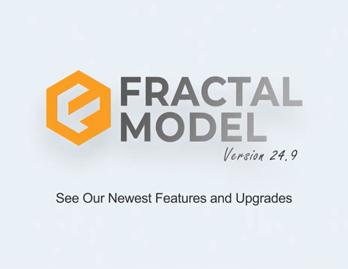 Fractal Model version 24.9 Newest Features and Functionality